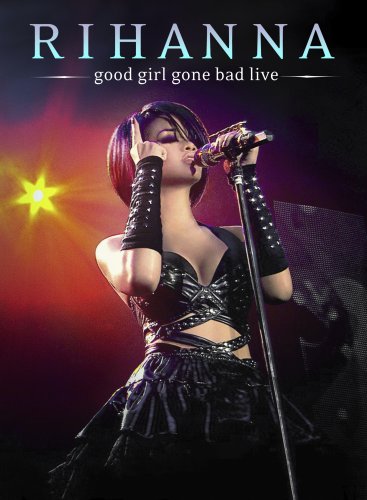 Rihanna-Good-Girl-Gone-Bad-Live-0