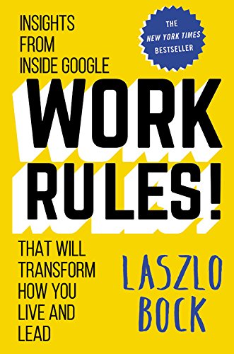 Work-Rules-Insights-from-Inside-Google-That-Will-Transform-How-You-Live-and-Lead-0