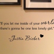 1-X-If-you-let-me-inside-of-your-world-theres-gonna-be-one-less-lonely-girl-Justin-Bieber-Vinyl-wall-art-Inspirational-quotes-and-saying-home-decor-decal-sticker-steams-0