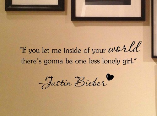 1-X-If-you-let-me-inside-of-your-world-theres-gonna-be-one-less-lonely-girl-Justin-Bieber-Vinyl-wall-art-Inspirational-quotes-and-saying-home-decor-decal-sticker-steams-0